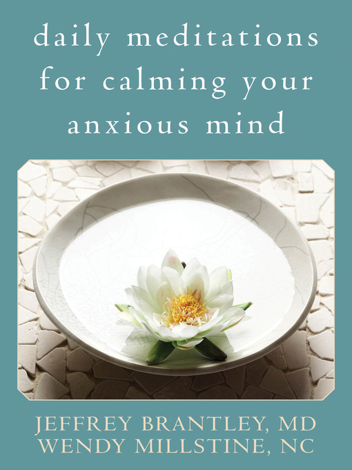 Title details for Daily Meditations for Calming Your Anxious Mind by Jeffrey Brantley - Wait list